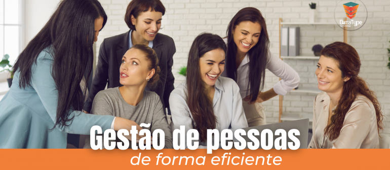 Gestão de pessoas de forma eficiente 