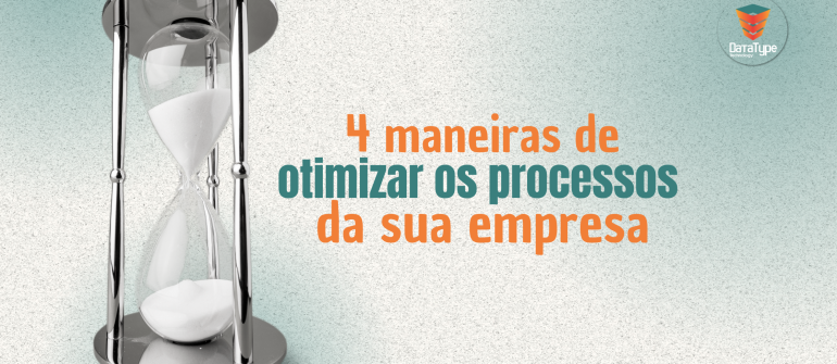 4 maneiras de otimizar os processos do RH da sua empresa